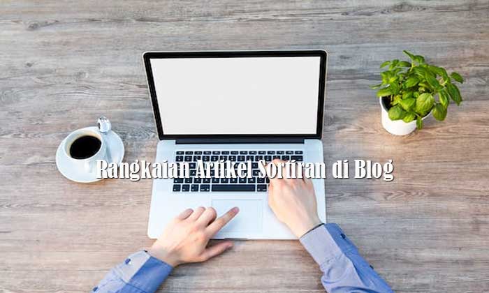 Rangkaian Artikel Sortiran di Blog