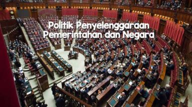 Politik Penyelenggaraan Pemerintahan dan Negara