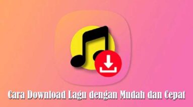 Cara Download Lagu dengan Mudah dan Cepat