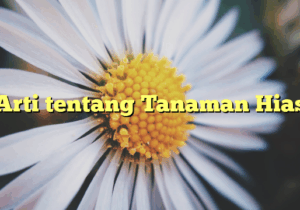 Arti tentang Tanaman Hias