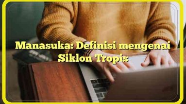 Manasuka: Definisi mengenai Siklon Tropis