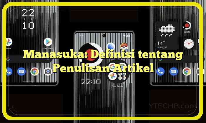 Manasuka: Definisi tentang Penulisan Artikel