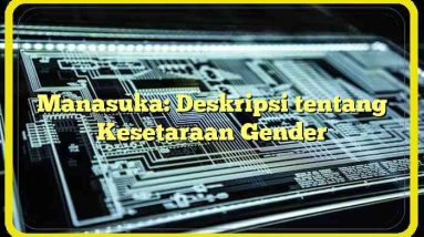 Manasuka: Deskripsi tentang Kesetaraan Gender