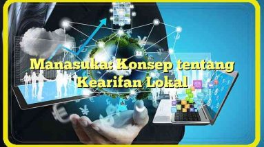 Manasuka: Konsep tentang Kearifan Lokal