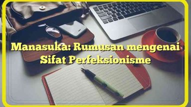 Manasuka: Rumusan mengenai Sifat Perfeksionisme