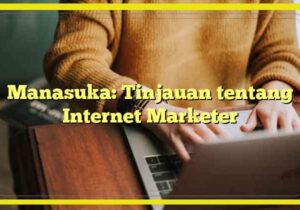Manasuka: Tinjauan tentang Internet Marketer