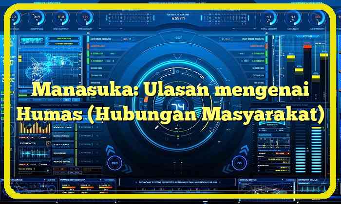 Manasuka: Ulasan mengenai Humas (Hubungan Masyarakat)