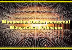 Manasuka: Ulasan mengenai Masyarakat Pedesaan