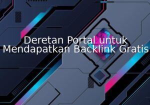 deretan portal untuk mendapatkan backlink gratis