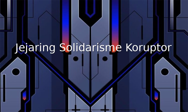 jejaring solidarisme koruptor