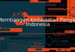 membangun kedaulatan pangan indonesia
